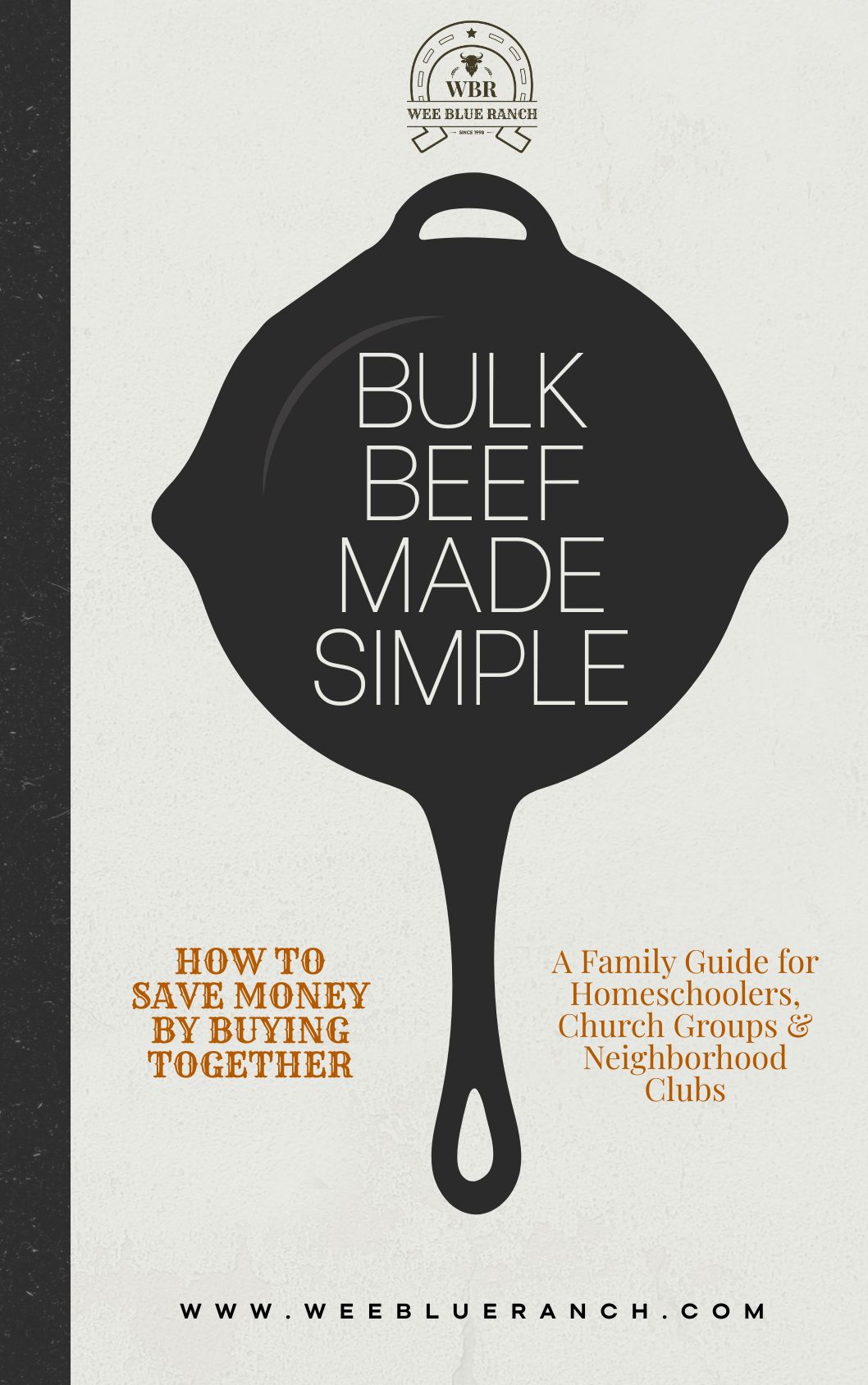 Picture of a black iron skillet with the words Bulk Beef Made Simple and logo of Wee Blue Ranch